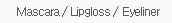 Mascara / Lipgloss / Eyeliner